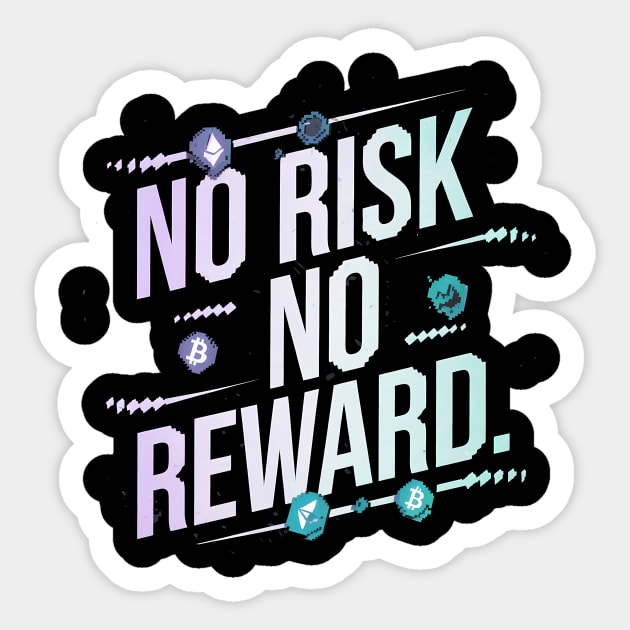 Motivational Financial Saying, No Risk No Reward Sticker by logiamerch